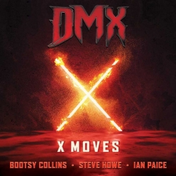 DMX, Bootsy Collins & Steve Howe ft. Ian Paice - X Moves